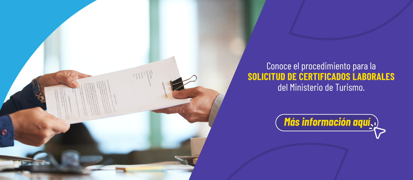 Conoce el proceso para obtener certificados laborales del Ministerio de Turismo. Más información aquí: